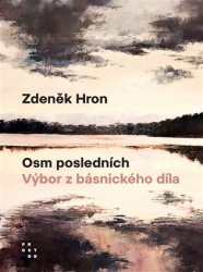 Hron, Zdeněk - Osm posledních