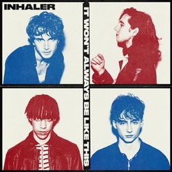 Inhaler - It Won&#039;t Always Be Like This