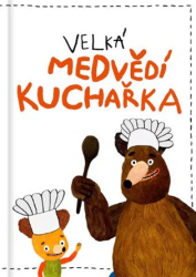 Podoláková, Kateřina - Velká medvědí kuchařka