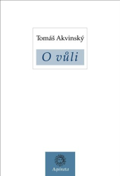 Akvinský, Tomáš - O vůli