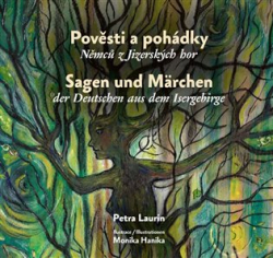 Laurin, Petra - Pověsti a pohádky Němců z Jizerských hor / Sagen und Märchen der Deutschen aus dem Isergebirge