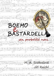 Raichl, Jiří - Boemo e Bastardella - sen probdělé noci