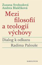 Blaščíková, Andrea - Mezi filosofií a teologií výchovy