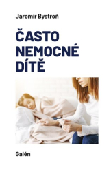 Bystroň, Jaromír - Často nemocné dítě