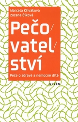 Číková, Zuzana - Pečovatelství. Péče o zdravé a nemocné dítě