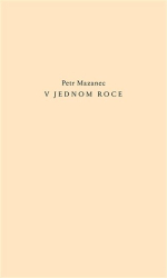 Mazanec, Petr - V jednom roce