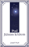 Hurt, Josef - Pod Jižním křížem