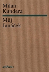 Kundera, Milan - Můj Janáček