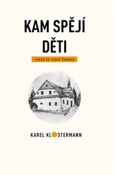 Klostermann, Karel - Kam spějí děti