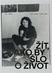 Douša, Jan - Bob Krčil (1952-1992). Žít, jako by šlo o život