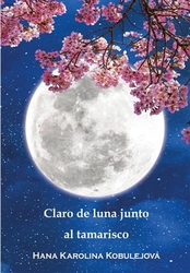 Kobulejová, Hana Karolina - Claro de luna junto al tamarisco