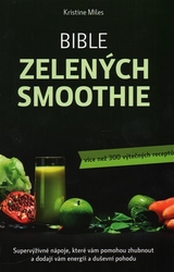 Miles, Kristina - Bible zelených smoothie