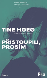 Hoeg, Tine - Prˇistoupili, prosím