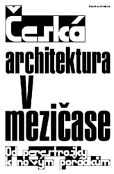 Jirkalová, Karolína - Česká architektura v mezičase