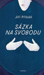 Přibáň, Jiří - Sázka na svobodu