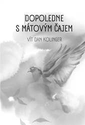 Kolinger, Vít Dan - Dopoledne s mátovým čajem