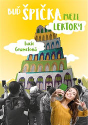 Gramelová, Lucie - Buď špička mezi lektory