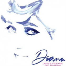 Diana Original Broadway - Diana - The Musical