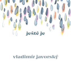 Javorský, Vladimír - Ještě je