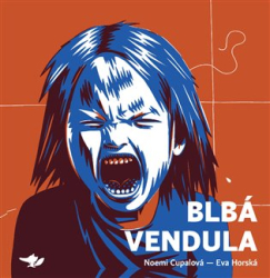 Cupalová, Noemi - Blbá Vendula