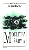 de Mello, Anthony - Modlitba žáby    2.díl