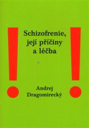 Dragomirecký, Andrej - Schizofrenie, její příčiny a léčba