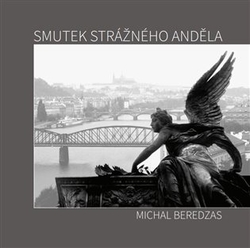 Beredzas, Michal - Smutek strážného anděla