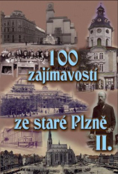 Mazný, Petr - 100 zajímavostí ze staré Plzně II.