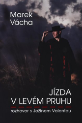 Vácha, Marek Orko - Jízda v levém pruhu - rozhovor s Jožinem Valentou