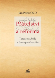 Avily, Tereza z - Přátelství a reforma