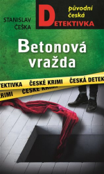 Češka, Stanislav - Betonová vražda