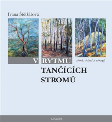 Štětkářová, Ivana - V rytmu tančících stromů