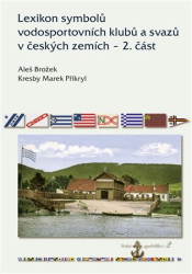 Brožek, Aleš - Lexikon symbolů vodosportovních klubů a svazů v českých zemích - 2. část