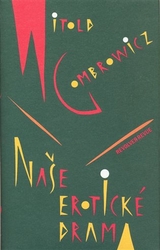 Gombrowicz, Witold - Naše erotické drama