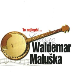 Matuška, Waldemar - To nejlepší …