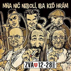 ZVA 12-28 Band - Mňa nič nebolí, iba keď hrám