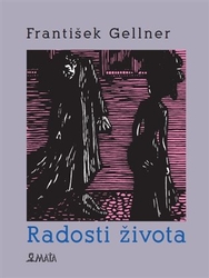 Gellner, František - Radosti života