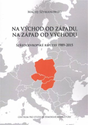 Szymanowski, Maciej - Na východ od Západu, na západ od Východu