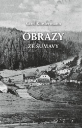 Klostermann, Karel - Obrazy ze Šumavy