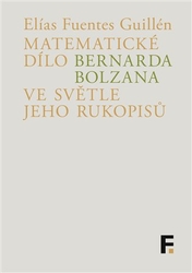 Guillén, Elías Fuentes - Matematické dílo Bernarda Bolzana ve světle jeho rukopisů