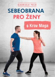 Feld, Gabriele - Sebeobrana pro ženy s Krav Maga