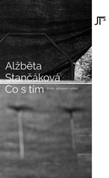 Stančáková, Alžběta - Co s tím