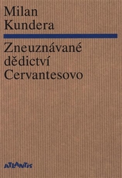 Kundera, Milan - Zneuznávané dědictví Cervantesovo