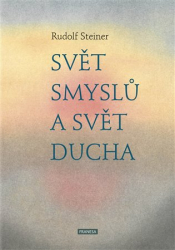 Steiner, Rudolf - Svět smyslů a svět ducha