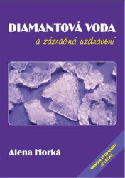 Horká, Alena - Diamantová voda a zázračná uzdravení