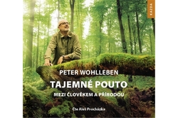 Wohlleben Peter - CD - Tajemné pouto mezi člověkem a přírodou