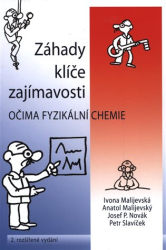 Malijevská, Ivona - Záhady, klíče, zajímavosti očima fyzikální chemie