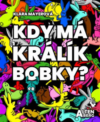 Mayerová, Klára - Kdy má králík bobky?