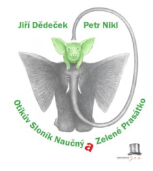 Dědeček, Jiří - Otíkův Sloník Naučný a Zelené Prasátko