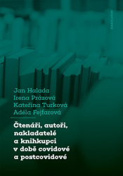 Halada, Jan - Čtenáři, autoři, nakladatelé a knihkupci v době covidové a postcovidové